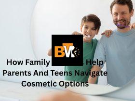 How Family Dentists Help Parents And Teens Navigate Cosmetic Options