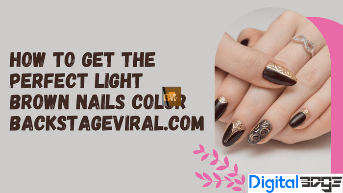 how to get the perfect light brown nails color backstageviral.com