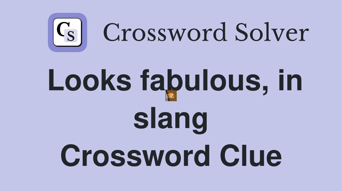 Understanding quot Looks Fabulous quot in Slang: A Simple Guide Bm Times Understanding quot Looks Fabulous quot in Slang: A Simple Guide Bm Times