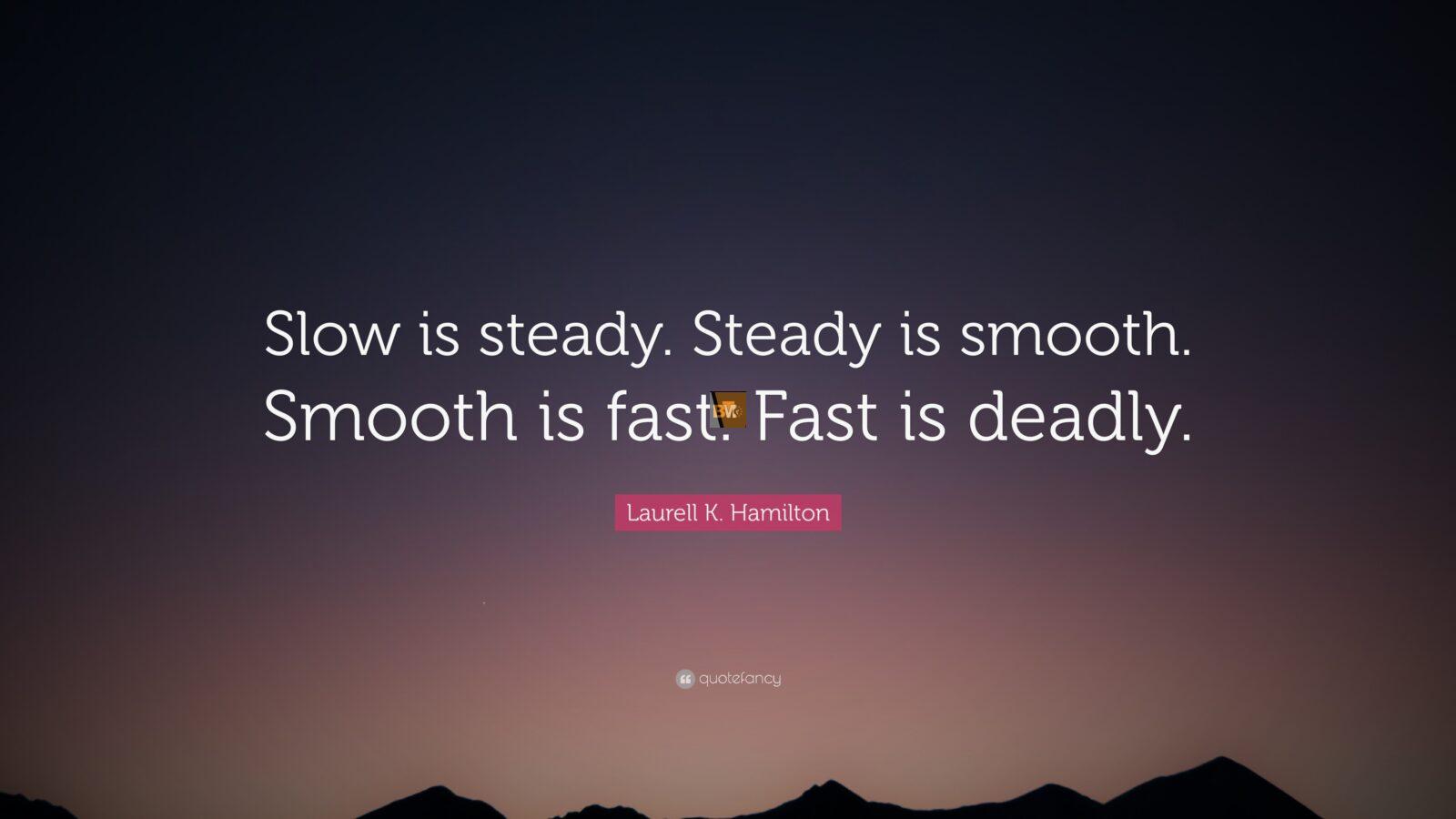 slow is smooth smooth is fast