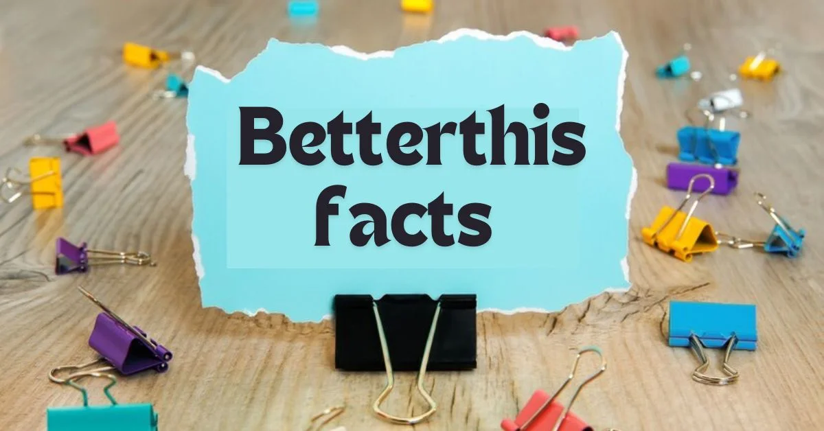 tips betterthisfacts
