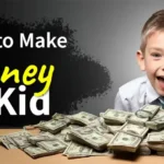 how to make money as a kid