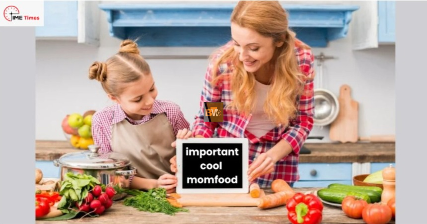 ImportantCool MomFood: Easy and Tasty Recipes for Super Moms - Bm Times