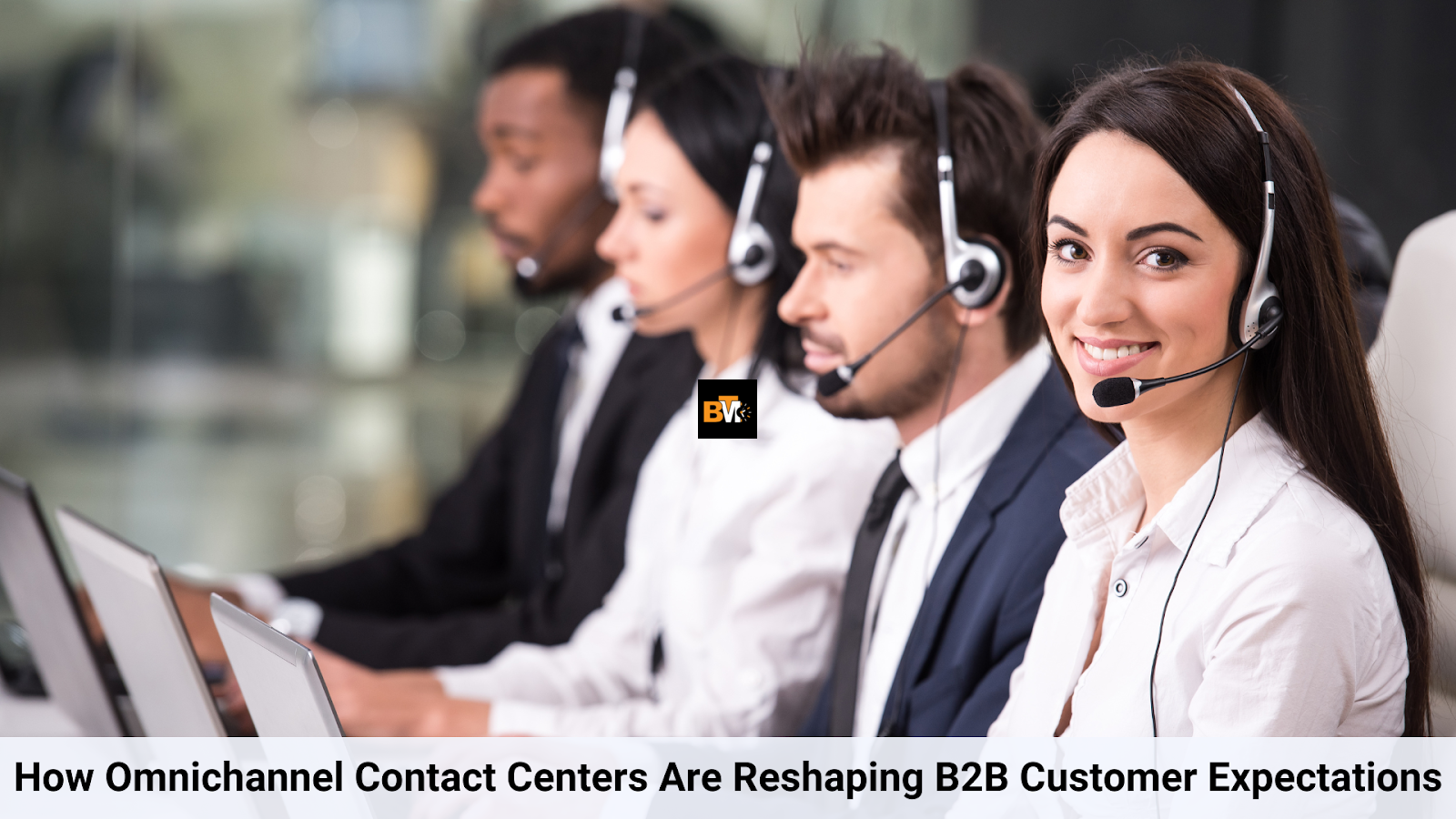How Omnichannel Contact Center Are Reshaping B2B Customer Expectations