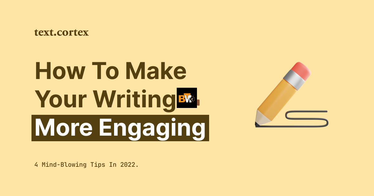 How to Make Your Writing More Engaging