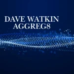 dave watkin aggreg8