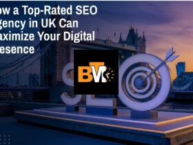 How a Top-rated SEO Agency in UK Can Maximize Your Digital Presence