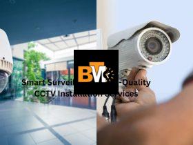 Smart Surveillance: High-Quality CCTV Installation Services