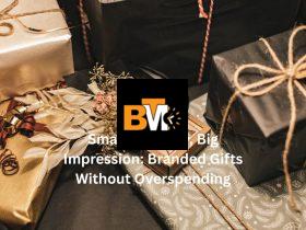Small Quantity, Big Impression: Branded Gifts Without Overspending