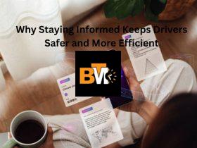 Why Staying Informed Keeps Drivers Safer and More Efficient