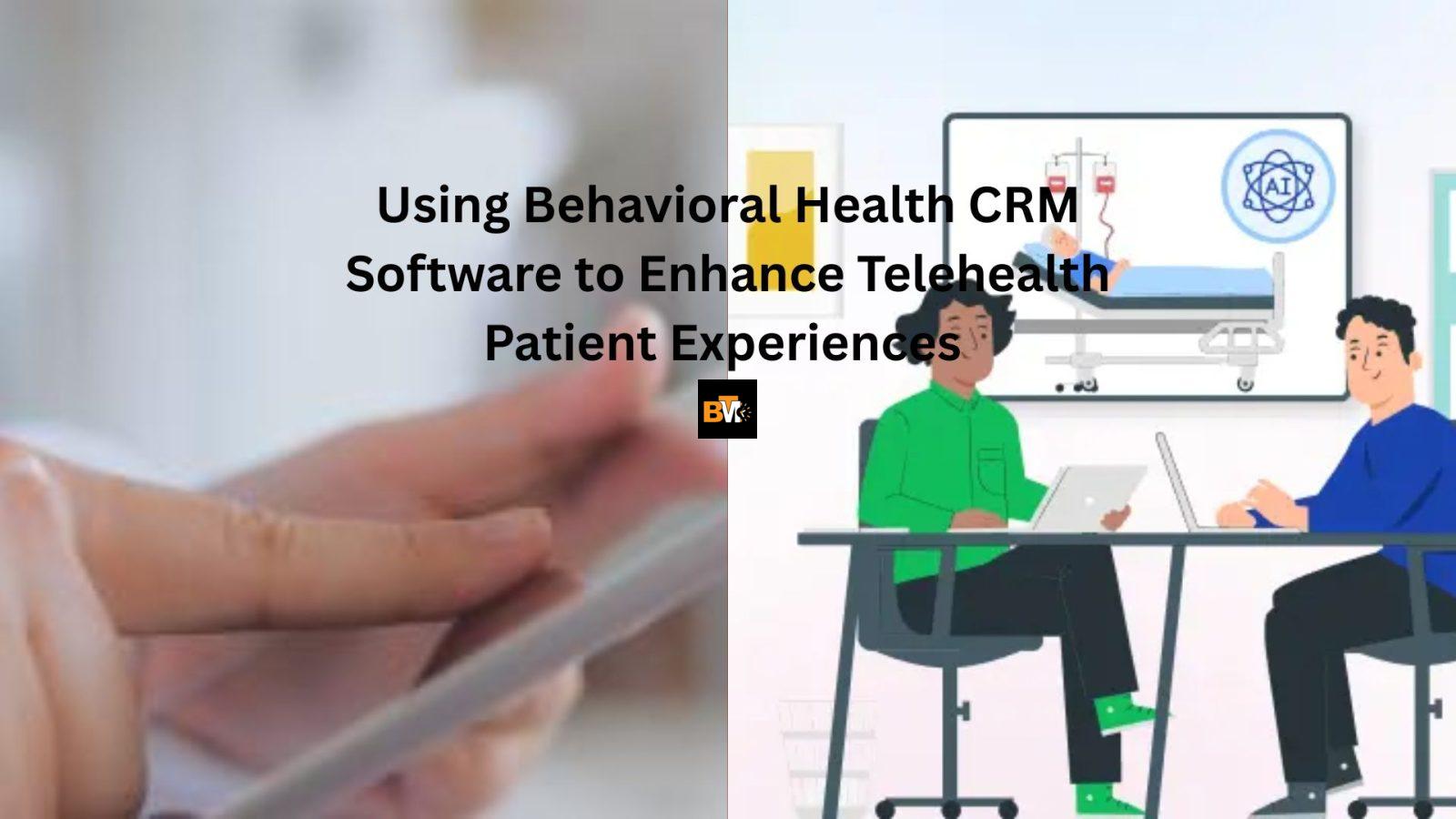 Behavioral Health CRM Software