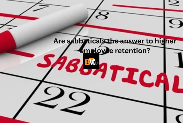 Are sabbaticals the answer to higher employee retention?