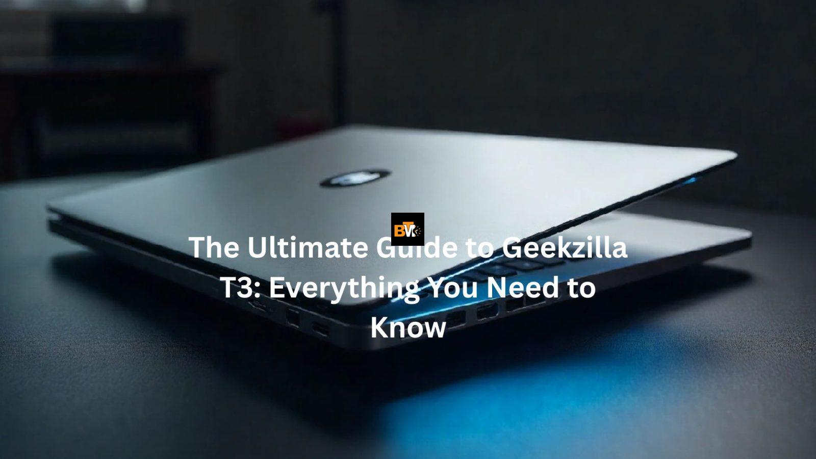 "geekzilla t3"