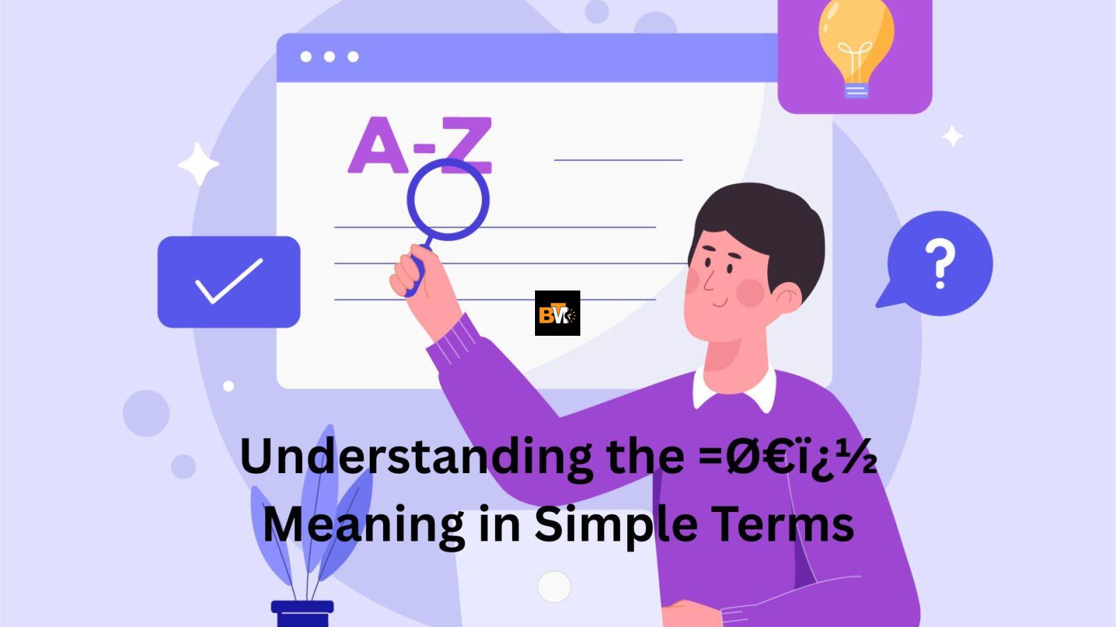 "=Ø€ï¿½ meaning"