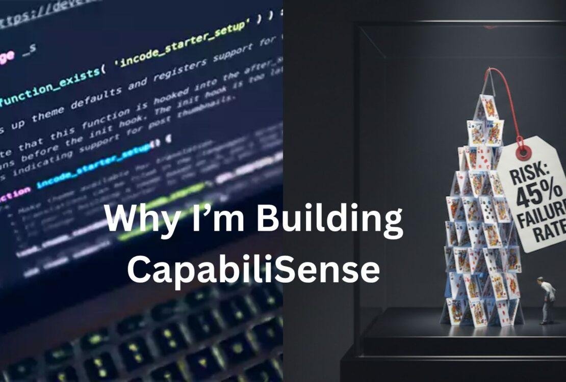why im building capabilisense