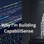 why im building capabilisense