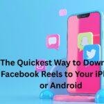 The Quickest Way to Download Facebook Reels to Your iPhone or Android 