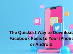 The Quickest Way to Download Facebook Reels to Your iPhone or Android 