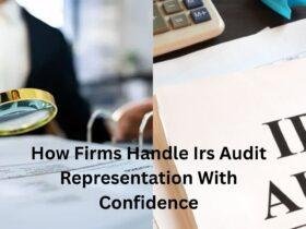 How Firms Handle Irs Audit Representation With Confidence