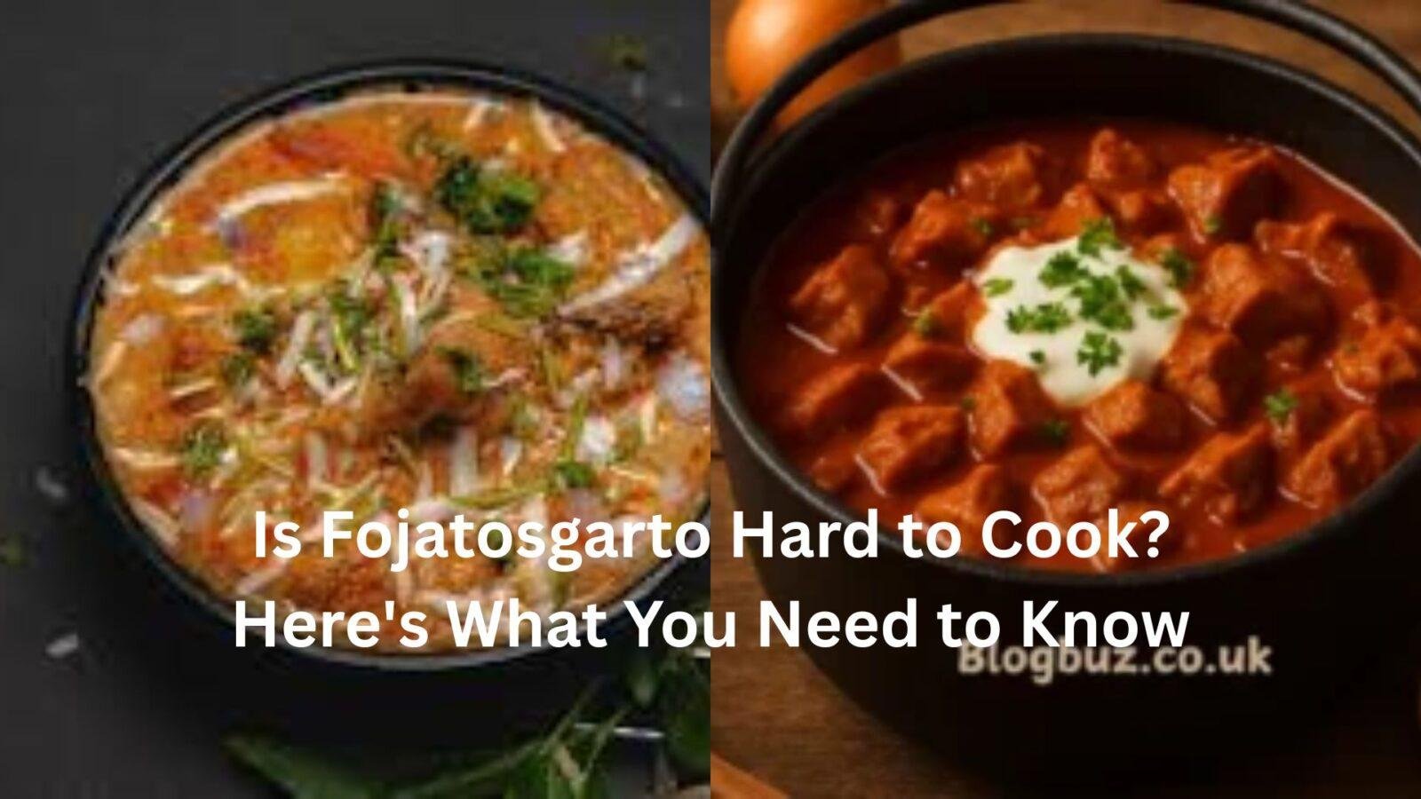 is fojatosgarto hard to cook