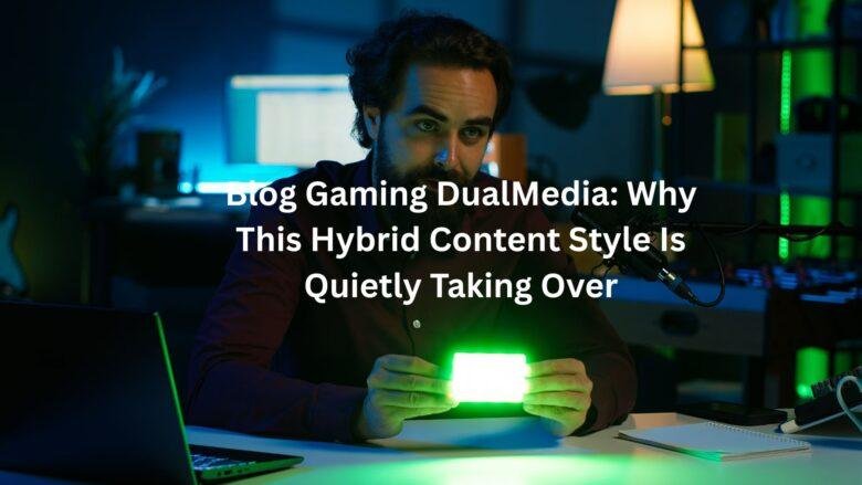 blog gaming dualmedia