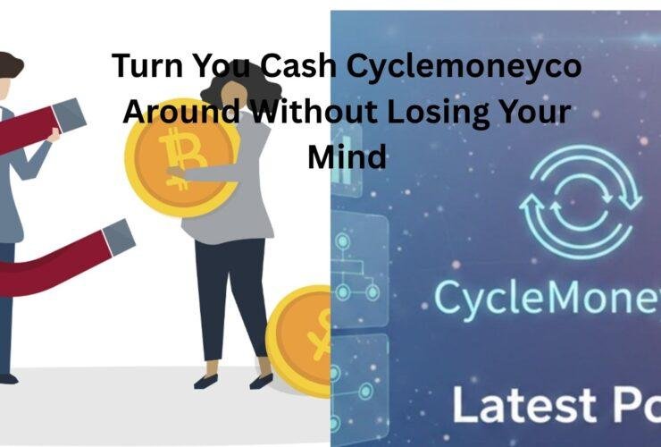 turn you cash cyclemoneyco around