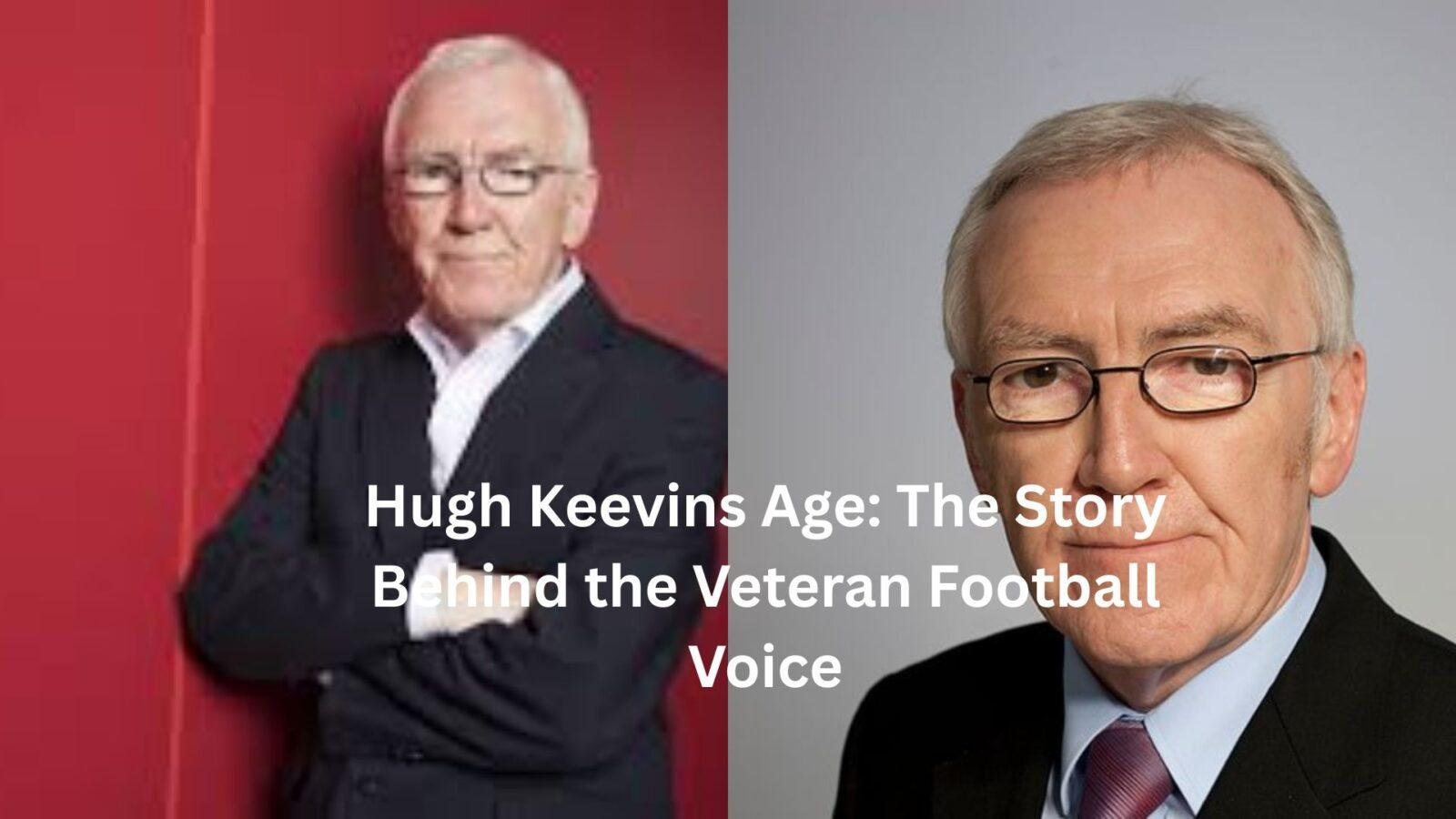 hugh keevins age