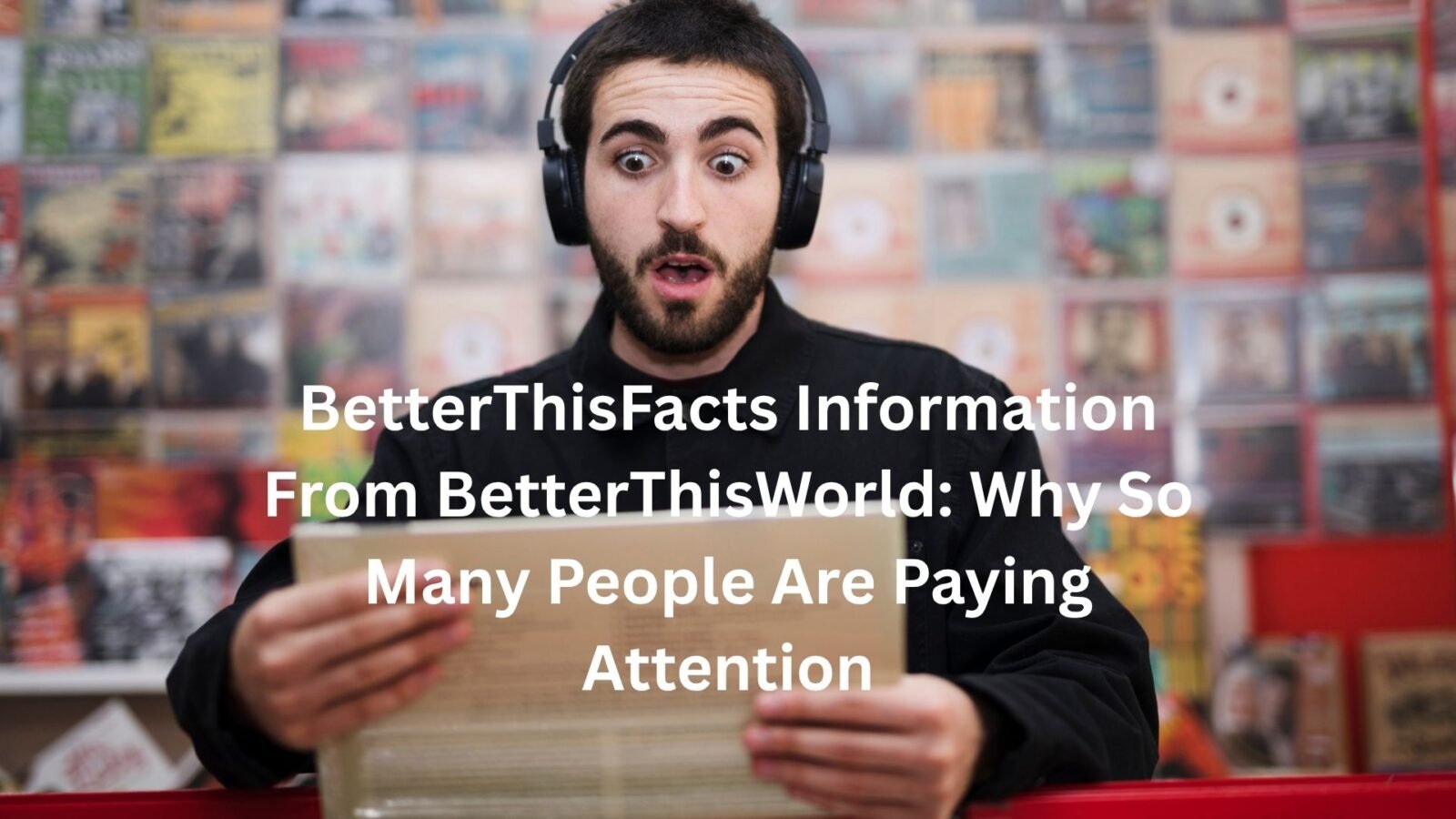 betterthisfacts infomation from betterthisworld