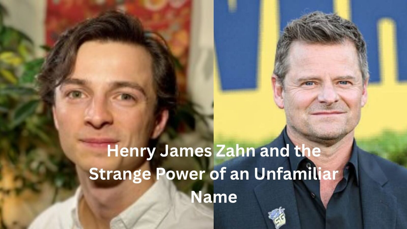 Henry James Zahn and the Strange Power of an Unfamiliar Name