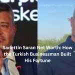 sadettin saran net worth